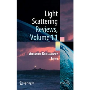 Light Scattering Reviews, Volume 11: Light Scattering and Radiative Transfer (Springer Praxis Books)