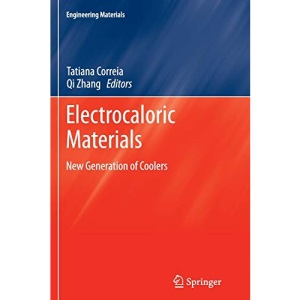 Electrocaloric Materials: New Generation of Coolers: 34 (Engineering Materials)