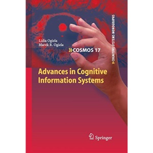 Advances in Cognitive Information Systems: 17 (Cognitive Systems Monographs)