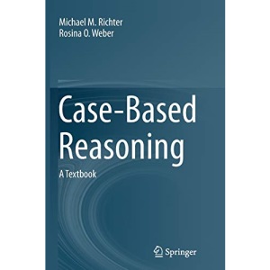 Case-Based Reasoning: A Textbook