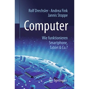 Computer: Wie funktionieren Smartphone, Tablet & Co.? (Technik im Fokus)