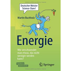 Energie – Wie verschwendet man etwas, das nicht weniger werden kann?