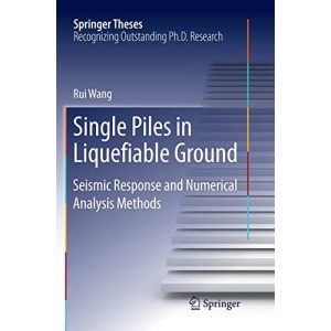 Single Piles in Liquefiable Ground: Seismic Response and Numerical Analysis Methods (Springer Theses)