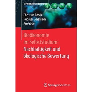 Bioökonomie im Selbststudium: Nachhaltigkeit und ökologische Bewertung (Zertifikatskurs Bioökonomie)