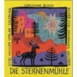 Die Sternenmühle: Gedichte für Kinder und ihre Freunde