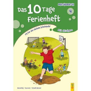 Das 10 Tage Ferienheft Mathematik 4: Fit für die nächste Schulstufe!
