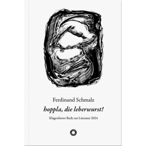 hoppla, die leberwurst!: Klagenfurter Rede zur Literatur 2024