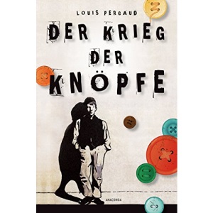 Der Krieg der Knöpfe (Anaconda Jugendklassiker) - Neuübersetzung: Roman (Vollständige Ausgabe)