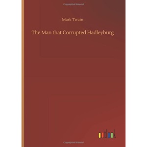 The Man that Corrupted Hadleyburg