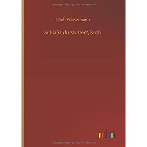 Schläfst du Mutter?, Ruth