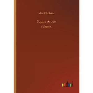 Squire Arden: Volume I