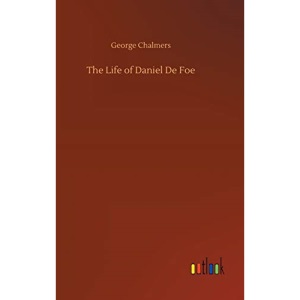 The Life of Daniel De Foe