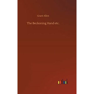 The Beckoning Hand etc.