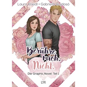 Berühre mich. Nicht.: Die Graphic Novel: Teil 1