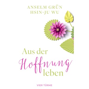 Aus der Hoffnung leben