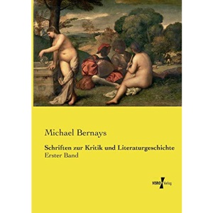 Schriften zur Kritik und Literaturgeschichte: Erster Band: Volume 1