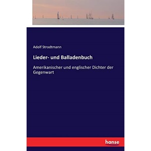 Lieder- und Balladenbuch: Amerikanischer und englischer Dichter der Gegenwart