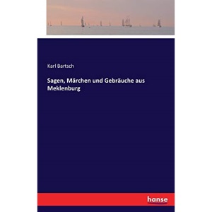Sagen, Märchen und Gebräuche aus Meklenburg