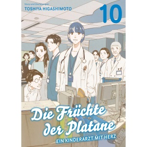 Die Früchte der Platane - Ein Kinderarzt mit Herz 10: Eine berührende Slice-of-Life-Story über das Leben und die Sorgen eines Arztes