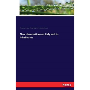 New observations on Italy and its inhabitants