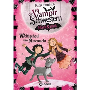 Die Vampirschwestern black & pink - Wolfsgeheul um Mitternacht