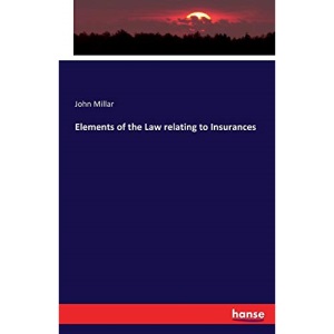 Elements of the Law relating to Insurances