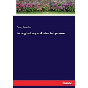 Ludwig Holberg und seine Zeitgenossen