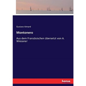 Montonero: Aus dem Französischen übersetzt von A. Wiessner