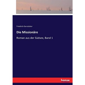 Die Missionäre: Roman aus der Südsee, Band 1