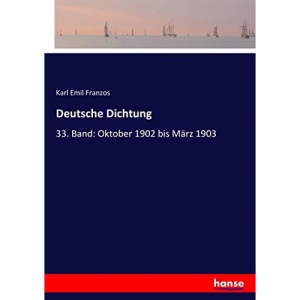 Deutsche Dichtung: 33. Band: Oktober 1902 bis März 1903