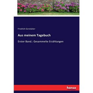 Aus meinem Tagebuch: Erster Band.: Gesammelte Erzählungen