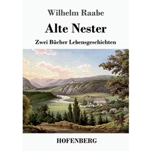 Alte Nester: Zwei Bücher Lebensgeschichten