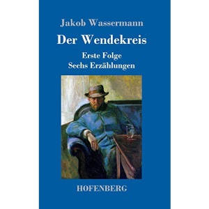 Der Wendekreis: Erste Folge Sechs Erzählungen