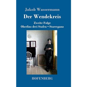 Der Wendekreis: Zweite Folge / Oberlins drei Stufen / Sturreganz