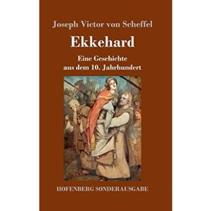 Ekkehard: Eine Geschichte aus dem 10. Jahrhundert