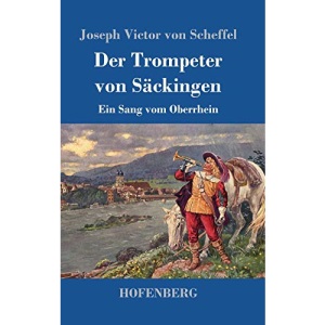 Der Trompeter von Säckingen: Ein Sang vom Oberrhein