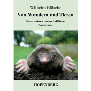 Von Wundern und Tieren: Neue naturwissenschaftliche Plaudereien