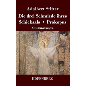 Die drei Schmiede ihres Schicksals / Prokopus: Zwei Erzählungen