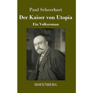 Der Kaiser von Utopia: Ein Volksroman