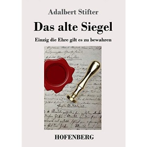 Das alte Siegel: Einzig die Ehre gilt es zu bewahren