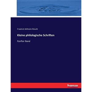 Kleine philologische Schriften: Fünfter Band
