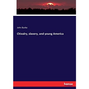 Chivalry, slavery, and young America