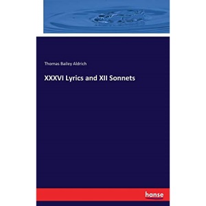 XXXVI Lyrics and XII Sonnets