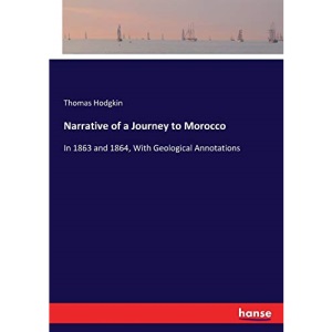 Narrative of a Journey to Morocco: In 1863 and 1864, With Geological Annotations