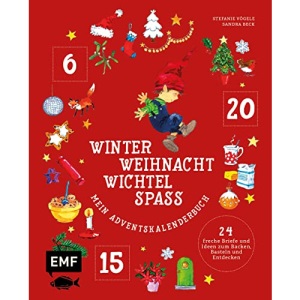 Mein Adventskalender-Buch: Winter-Weihnacht-Wichtelspaß: 24x Backen, Basteln und Entdecken - Wichtel Pelle bringt die Weihnachtszeit durcheinander!