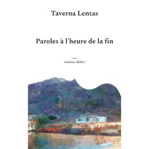 Taverna Lentas: Paroles à l'heure de la fin