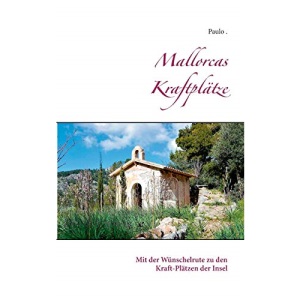 Mallorcas Kraftplätze: Mit der Wünschelrute zu den Kraft-Plätzen der Insel