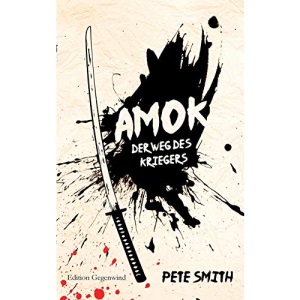 Amok: Der Weg des Kriegers