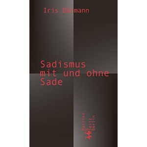 Sadismus mit und ohne Sade