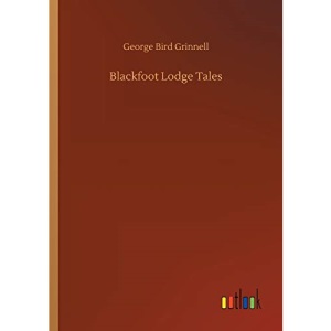 Blackfoot Lodge Tales